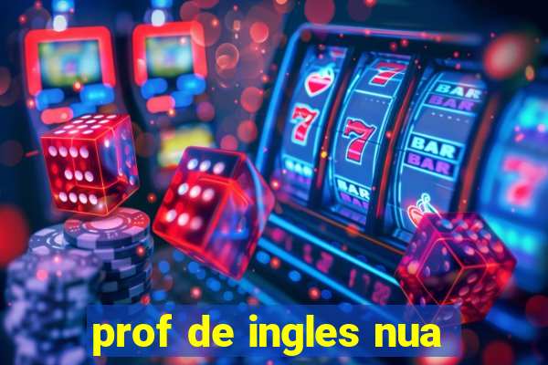 prof de ingles nua